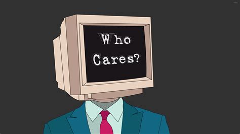 who cares 